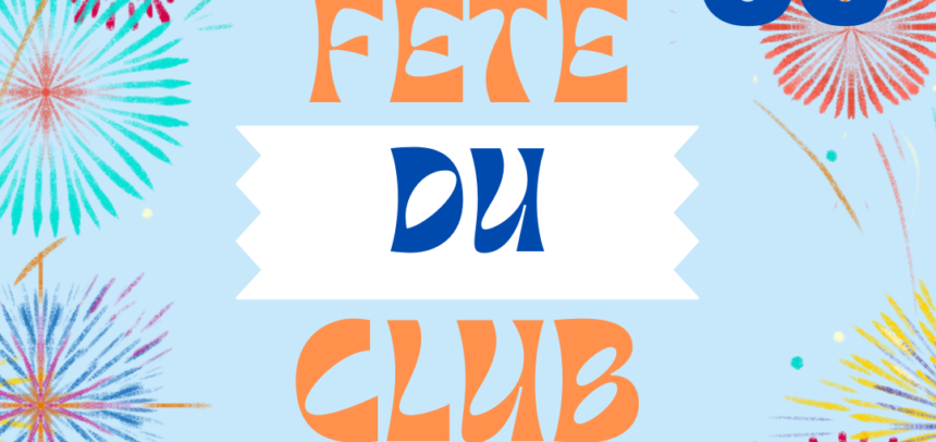 INFO : Fête du club et AG INFO : Fête du club et AG