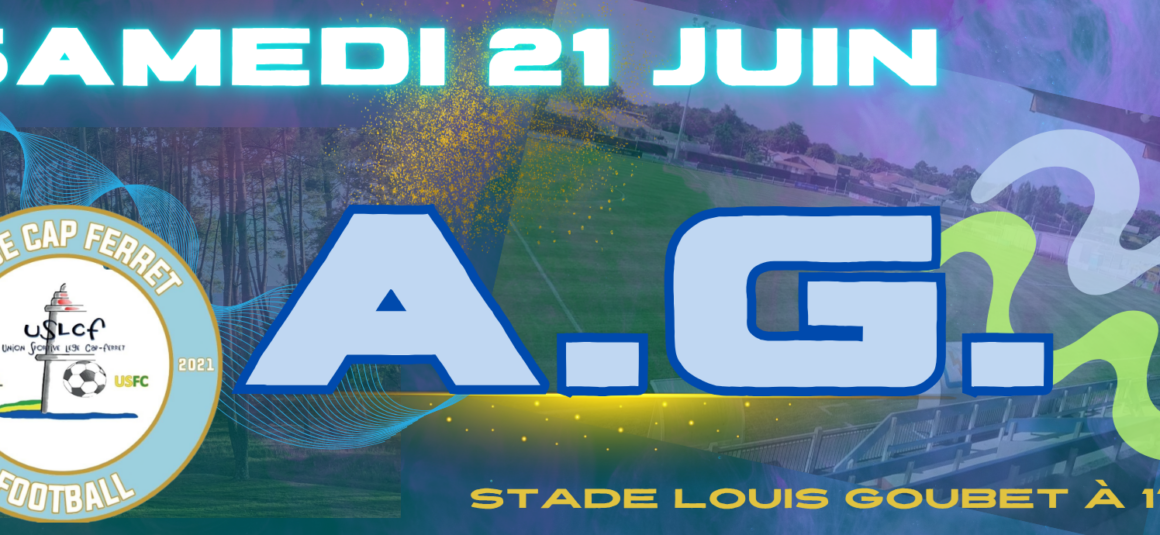 L’Assemblée générale du club, c’est le 21 juin